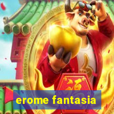 erome fantasia